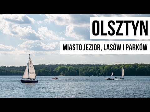 ⛵ OLSZTYN - co warto zobaczyć w mieście JEZIOR, LASÓW i PARKÓW?