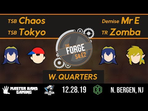The Forge S4:E2 - TSB | Chaos + TSB | Tokyo Vs. TR | Zomba + Demise | Mr E - W Quarterfinals