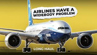 Why Airlines Can’t Get Enough Widebody Jets