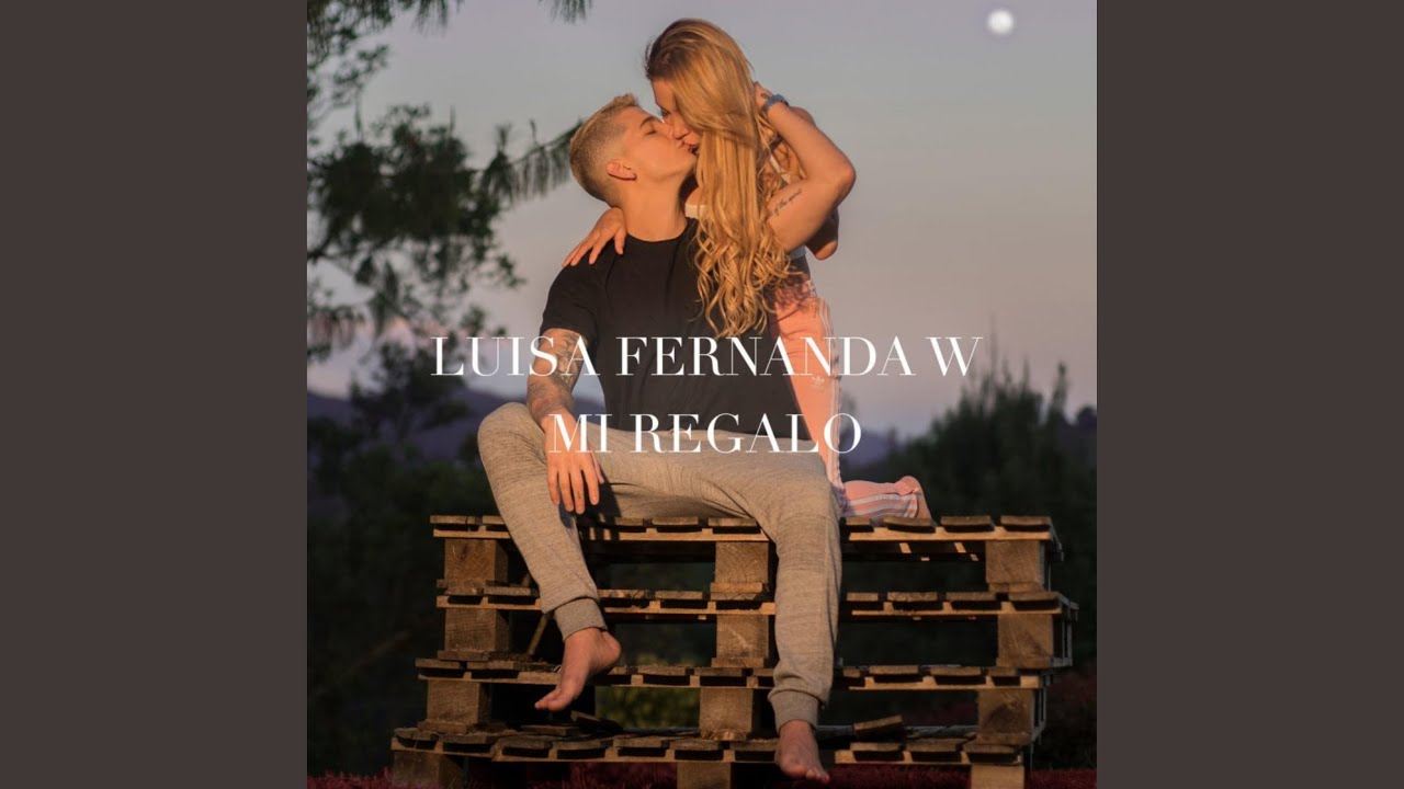 Luisa Fernanda W — Mi Regalo