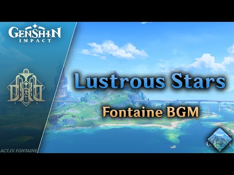 Lustrous Stars — Fontaine BGM | Genshin Impact OST: Fountain of Belleau