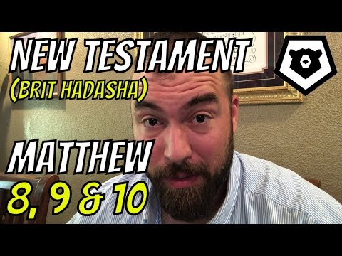 Matthew 8, 9 & 10: Brit Hadasha