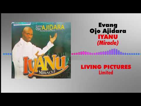 Evang. Ojo Ajidara - Iyanu ( Miracle) [Official Audio]