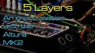 Video thumbnail for Altura MK2 Demo - 5 layer gestural improvisation by Synth Diy Guy