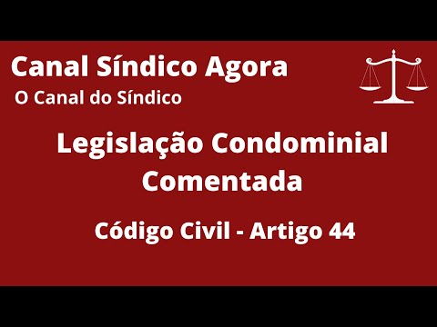 Legislação Condominial Comentada - Código Civil - Artigo 44
