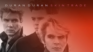 DURAN DURAN - Skin Trade (Lyrics)