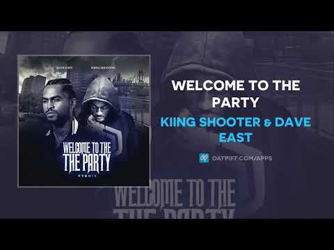 Kiing Shooter & Dave East - Welcome To The Party (AUDIO)