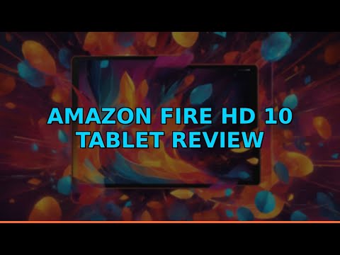 Amazon Fire HD 10 Tablet Review