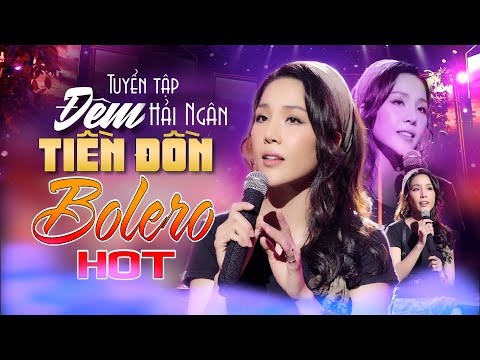 TOP Tuyệt Phẩm Bolero - HẢI NGÂN || Nhạc Xưa Để Đời.