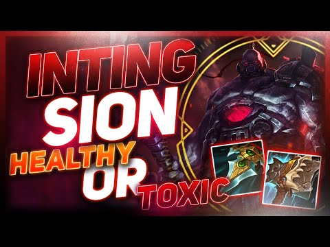 "Inting" Sion - Is It Healthy Or Toxic For The Game? | League of Legends