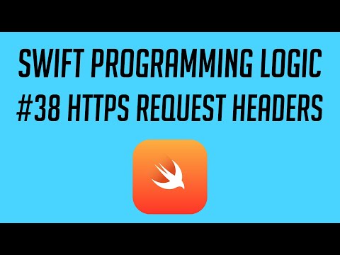 Swift Programming Logic, #38: Https Request Headers