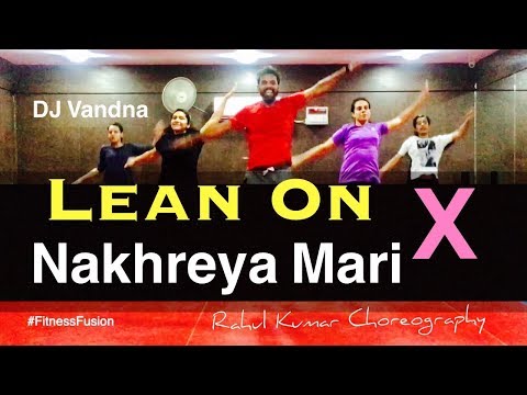 DJ Vandan - Lean On x Nakhreya Mari (Live Mix) | Fitness Bhangra Dance Choreography | Rahul Kumar