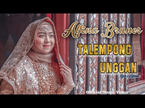 Alfina Braner - Talempong Unggan (Official Music Video) | Lirik: Alkawi | Dendang Minang 2021