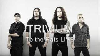 Trivium - To the Rats LIVE (BEST QUALITY)