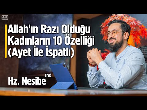 Allah'ın Razı Olduğu Kadınların 10 Özelliği - Ayet İle İspatlı - Hz. Nesibe (ra)  @Mehmedyildiz