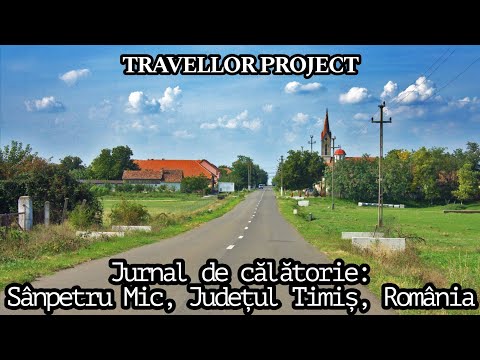 Jurnal de călătorie: Sânpetru Mic, Județul Timiș, România