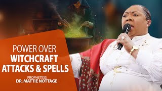 Using God's Power To DISMANTLE WITCHCRAFT | PROPHETESS DR. MATTIE NOTTAGE