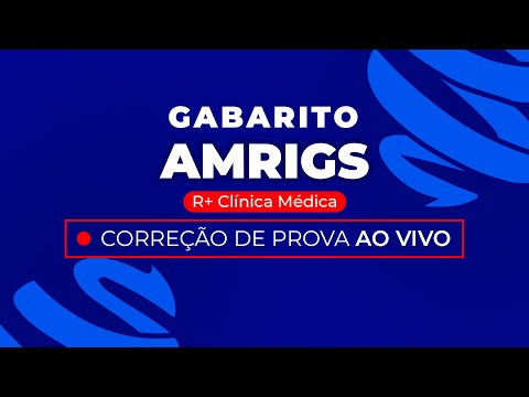 Gabarito Residência Médica AMRIGS 2024 - R+ Clínica Médica - Correção Pós-Prova - Ao Vivo