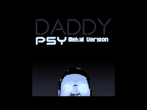 PSY - DADDY feat. CL of 2NE1(Metal Version)