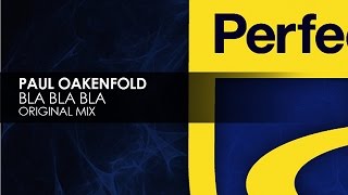 Paul Oakenfold - Bla Bla Bla