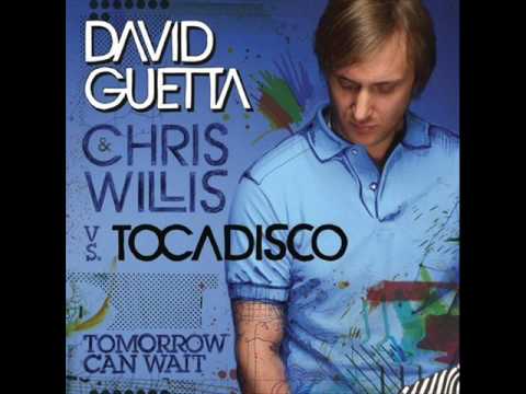 David Guetta feat. Chris Willis vs. Tocadisco - Tomorrow can wait [HQ + Lyrics in description]