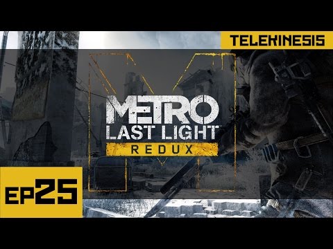 Metro Last Light Redux Gameplay Walkthrough Part 25 1080p ULTRA PC/XBOX/PS4