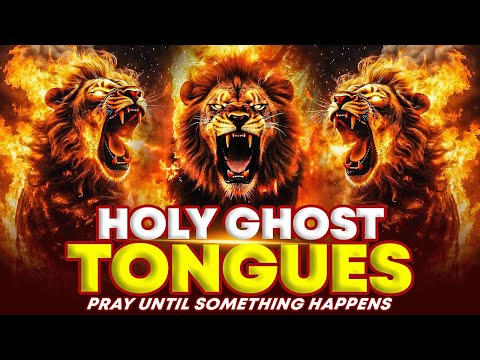 Praying the Holy Spirit TONGUES OF FIRE | Tear Down Every Evil Stronghold this Night before Sleeping