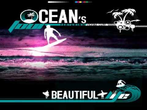 OCEAN'S FOUR feat ADAM CLAY - BEAUTIFUL LIFE - FARMA RMX.wmv