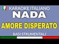 NADA - AMORE DISPERATO (KARAOKE STRUMENTALE) [base karaoke italiano]🎤