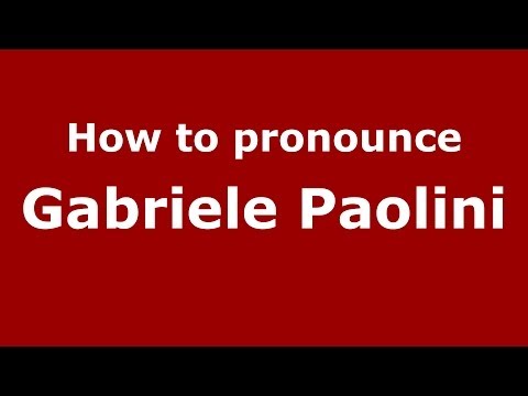 How to pronounce Gabriele Paolini (Italian/Italy) - PronounceNames.com