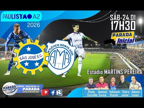 SÃO JOSÉ X MONTE AZUL - AO VIVO | PAULISTA A2 - 5ª RODADA (AO VIVO) - PARADA DOS ESPORTES | 24/01/26