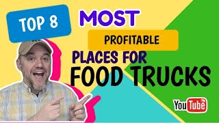 Where are food truck business  most successful [ TOP 8 Places to make money ] Food Truck Business