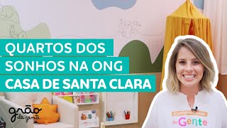 DESCUBRA COMO CRIAMOS OS QUARTOS DOS SONHOS DA ONG CASA DE SANTA CLARA
