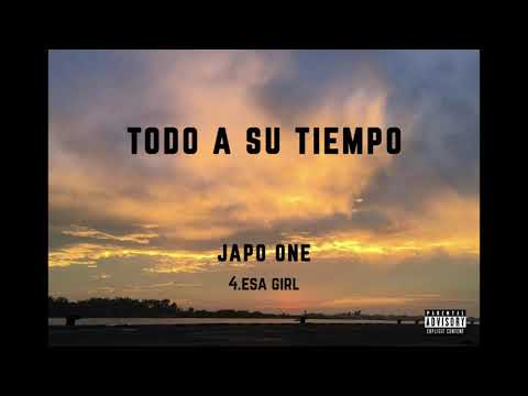 4. Esa girl - Japo One (Todo a su tiempo)