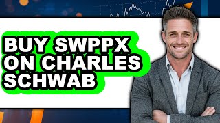How To Buy SWPPX On Charles Schwab - Step By Step