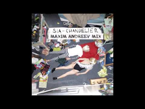 Sia - Chandelier (Maxim Andreev Mix)