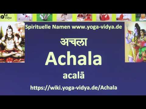 Spiritueller Name Achala  (weiblich) - Bedeutung und Übersetzung aus dem Sanskrit