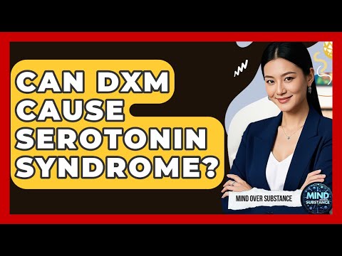 Can DXM Cause Serotonin Syndrome? - Mind Over Substance