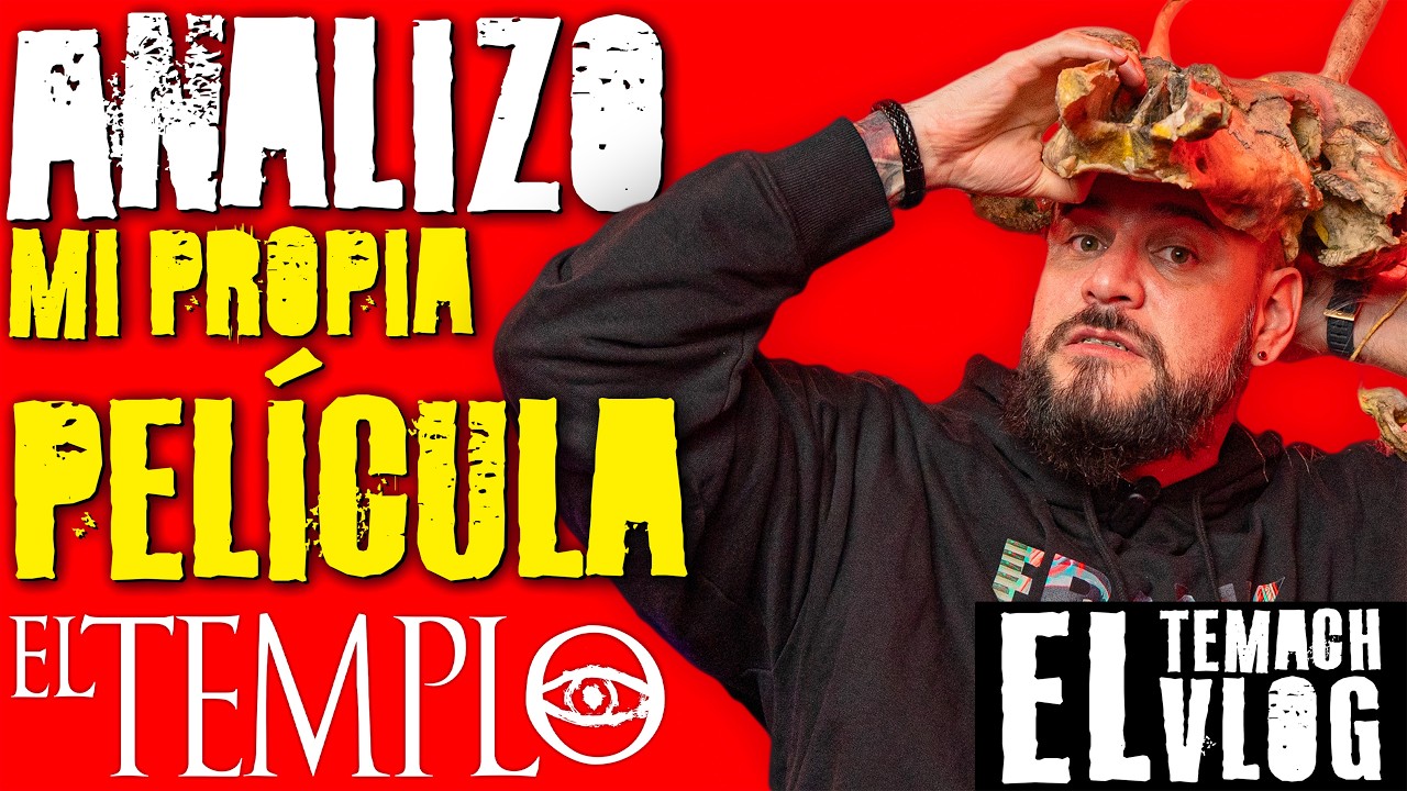 EL TEMPLO - El Temach analiza su película - El TemachVlog CAP71