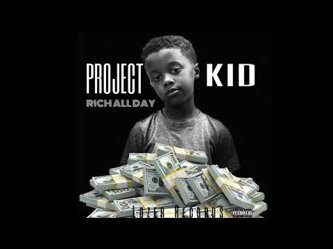 Project Kid - Rich all day