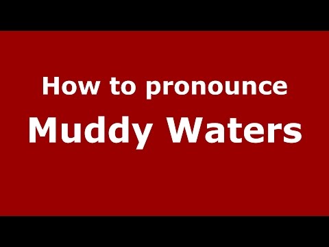 How to pronounce Muddy Waters (American English/US) - PronounceNames.com