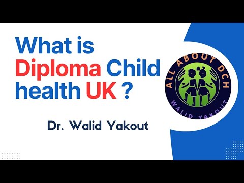In 15 minutes : What is Diploma Child Health ( DCH )  UK ?
