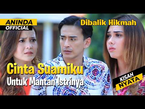 Suamiku Lebih Memilih Mantan Istrinya daripada Aku, Istri Sahnya #1 | Dibalik Hikmah