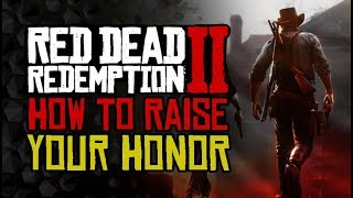 How To RAISE And Lower Your HONOR Fast - Red Dead Redemption 2