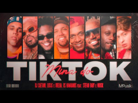 Caetano, Lucas e Orelha, Os Hawaianos, Stefan Baby - Mina do TikTok