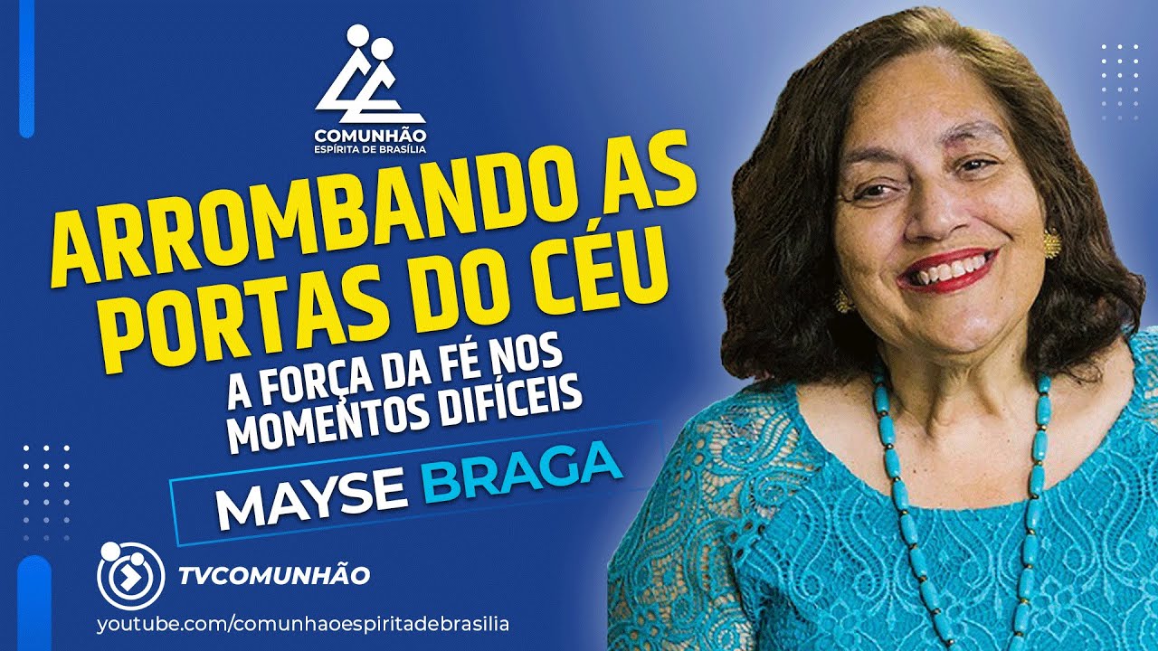 Mayse Braga | ARROMBANDO AS PORTAS DO CÉU!  (PALESTRA ESPÍRITA)