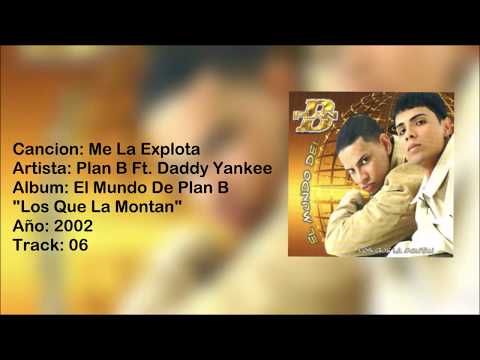 Me La Explota - Plan B Ft. Daddy Yankee