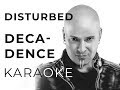 Disturbed - Decadence Karaoke 