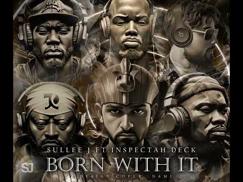 Sullee J - Born With It (ft. Inspectah Deck)