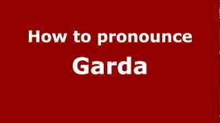 How to pronounce Garda